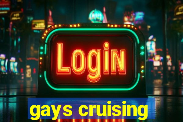 gays cruising